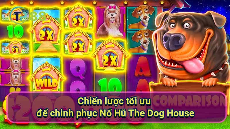 Nổ Hũ The Dog House: Chiến Thuật & Bí Quyết Thắng Lớn 2 chien-luoc-toi-uu-de-chinh-phuc-no-hu-the-dog-house